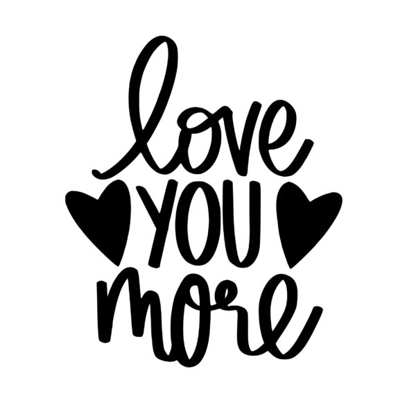 Cricut-kompatibel SVG Design – Love You More SVG